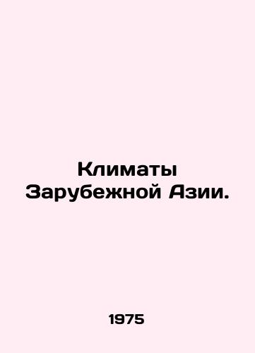Klimaty Zarubezhnoy Azii./Climate of Overseas Asia. In Russian - landofmagazines.com