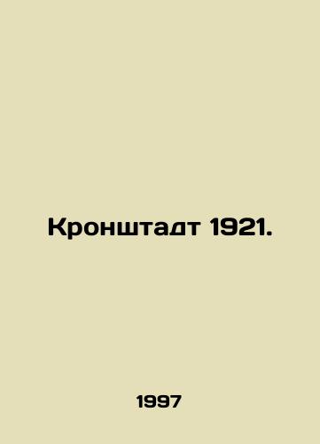 Kronshtadt 1921./Kronstadt 1921. In Russian - landofmagazines.com