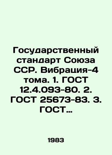 Gosudarstvennyy standart Soyuza SSR. Vibratsiya-4 toma. 1. GOST 12.4.093-80. 2. GOST 25673-83. 3. GOST 12.4.012-83. 4. GOST 12.4.094-80./State Standard of the USSR. Vibration-4 volumes. 1. GOST 12.4.093-80. 2. GOST 25673-83. 3. GOST 12.4.012-83. 4. GOST 12.4.094-80. In Russian - landofmagazines.com