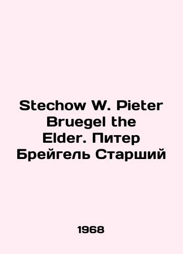 Stechow W. Pieter Bruegel the Elder. Piter Breygel Starshiy/Stechow W. Pieter Bruegel the Elder. Peter Bruegel the Elder In Russian - landofmagazines.com
