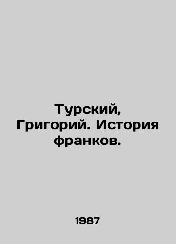 Turskiy, Grigoriy. Istoriya frankov./Tursky, Grigory. History of francs. In Russian - landofmagazines.com