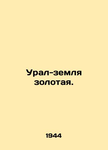 Ural-zemlya zolotaya./Ural-land is golden. In Russian - landofmagazines.com
