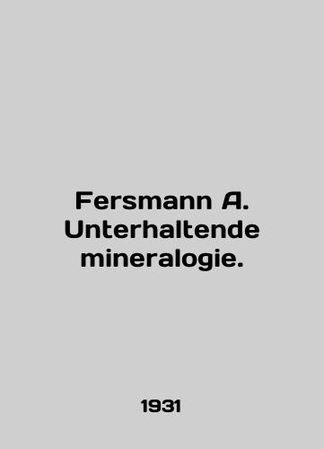 Fersmann A. Unterhaltende mineralogie./Fersmann A. Unterhaltende mineralogie. In English - landofmagazines.com