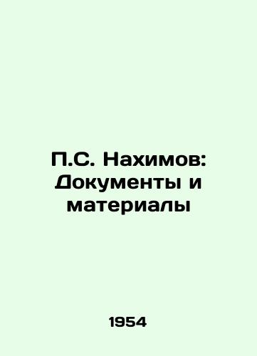 P.S. Nakhimov: Dokumenty i materialy/P.S. Nakhimov: Documents and Materials In Russian - landofmagazines.com