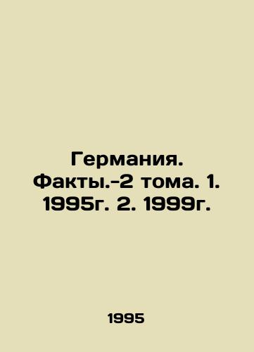 Germaniya. Fakty.-2 toma. 1. 1995g. 2. 1999g./Germany. Fact.-2 Vols. 1. 1995. 2. 1999. In Russian - landofmagazines.com