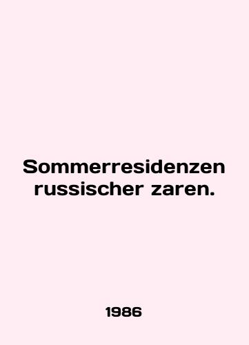 Sommerresidenzen russischer zaren./Sommerresidenzen russischer zaren. In German - landofmagazines.com