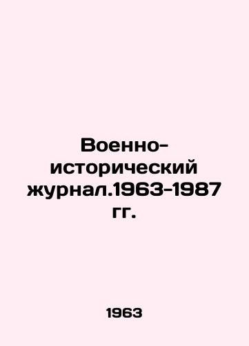 Voenno-istoricheskiy zhurnal.1963-1987 gg./Military History Journal 1963-1987 In Russian - landofmagazines.com