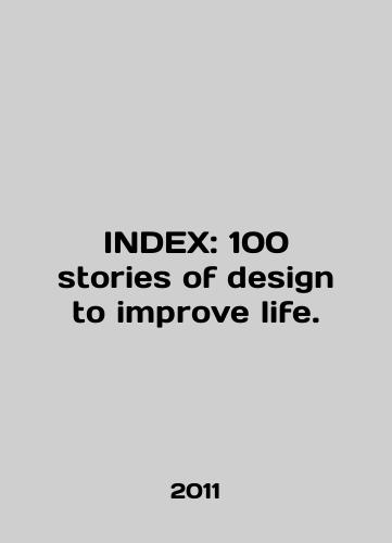 INDEX: 100 stories of design to improve life./INDEX: 100 stories of design to improve life. In English - landofmagazines.com