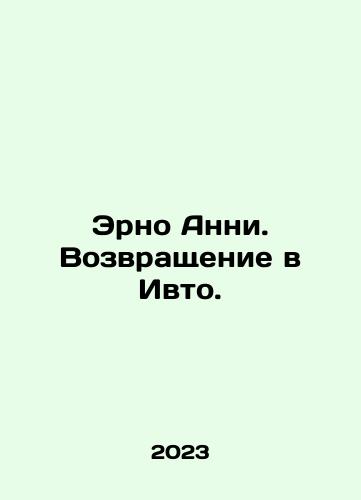 Erno Anni. Vozvrashchenie v Ivto./Erno Anni. Return to Ivto. In Russian - landofmagazines.com