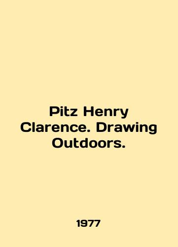 Pitz Henry Clarence. Drawing Outdoors./Pitz Henry Clarence. Drawing Outdoors. In English - landofmagazines.com