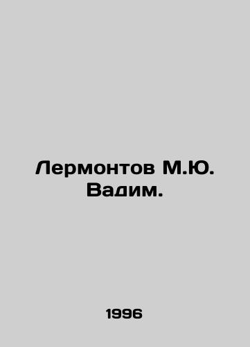 Lermontov M.Yu. Vadim./Lermontov M.Yu. Vadim. In Russian - landofmagazines.com