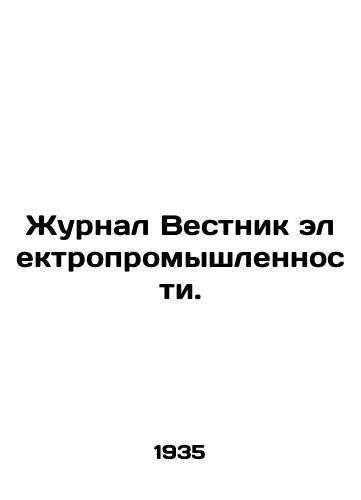 Zhurnal Vestnik elektropromyshlennosti./Journal of Electrical Industry. In Russian - landofmagazines.com
