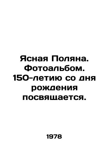 Yasnaya Polyana. Fotoalbom. 150-letiyu so dnya rozhdeniya posvyashchaetsya./Yasnaya Polyana. Photo album. The 150th anniversary of her birth is dedicated. In Russian - landofmagazines.com