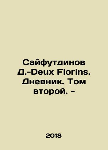 Sayfutdinov D.-Deux Florins. Dnevnik. Tom vtoroy. -/Sayfutdinov D.-Deux Florins. Diary. Volume Two. - In Russian - landofmagazines.com