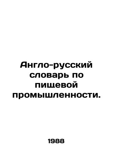 Anglo-russkiy slovar po pishchevoy promyshlennosti./English-Russian Dictionary of the Food Industry. In Russian - landofmagazines.com