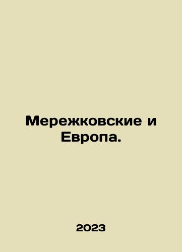 Merezhkovskie i Evropa./Merezhkovsky and Europe. In Russian - landofmagazines.com