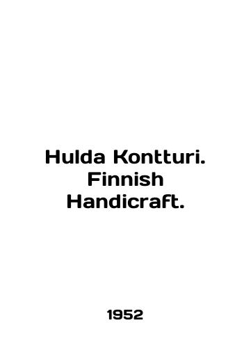 Hulda Kontturi. Finnish Handicraft./Hulda Kontturi. Finnish Handicraft. In English - landofmagazines.com