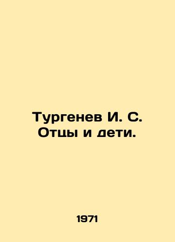 Turgenev I. S. Ottsy i deti./Turgenev I. S. Fathers and children. In Russian - landofmagazines.com