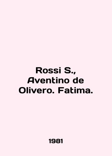 Rossi S., Aventino de Olivero. Fatima./Rossi S., Aventino de Olivero. Fatima. In English - landofmagazines.com