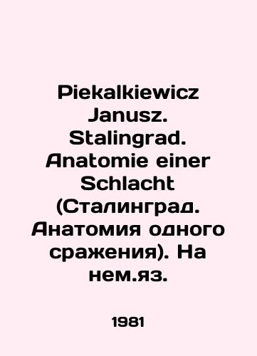 Piekalkiewicz Janusz. Stalingrad. Anatomie einer Schlacht (Stalingrad. Anatomiya odnogo srazheniya). Na nem.yaz./Piekalkiewicz Janusz. Stalingrad. Anatomie einer Schlacht (Stalingrad. Anatomy of one battle) In Russian - landofmagazines.com