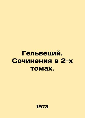 Gelvetsiy. Sochineniya v 2-kh tomakh./Helvetius. Works in 2 Volumes. In Russian - landofmagazines.com