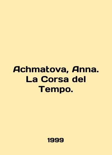Achmatova, Anna. La Corsa del Tempo./Achmatova, Anna. La Corsa del Tempo. In English - landofmagazines.com