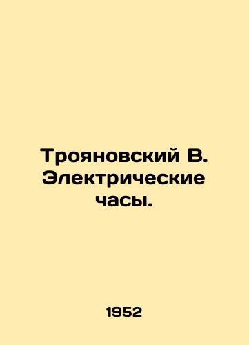 Troyanovskiy V. Elektricheskie chasy./Troyanovsky V. Electric Clock. In Russian - landofmagazines.com