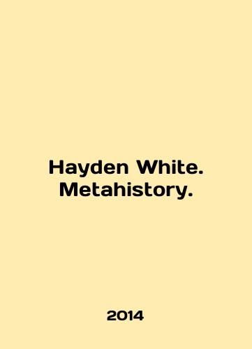 Hayden White. Metahistory./Hayden White. Metahistory. In English - landofmagazines.com