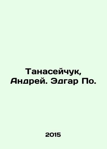 Tanaseychuk, Andrey. Edgar Po./Tanaseychuk, Andrei. Edgar Po. In Russian - landofmagazines.com