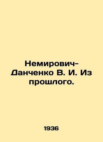 Nemirovich-Danchenko V. I. Iz proshlogo./Nemirovich-Danchenko V. I. From the Past. In Russian - landofmagazines.com
