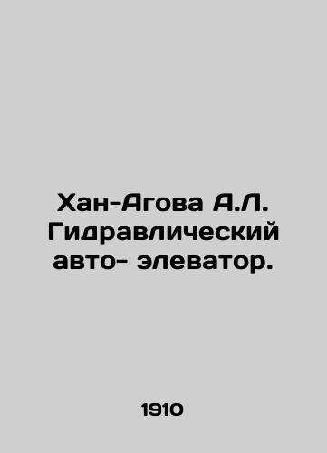 Khan-Agova A.L. Gidravlicheskiy avto- elevator./Khan-Agova A.L. Hydraulic car elevator. In Russian - landofmagazines.com