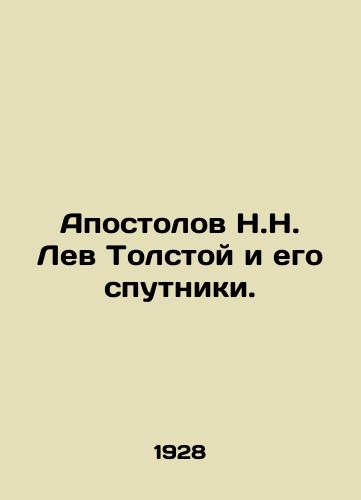 Apostolov N.N. Lev Tolstoy i ego sputniki./The Apostles of N.N. Leo Tolstoy and his companions. In Russian - landofmagazines.com
