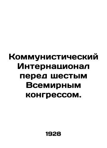 Kommunisticheskiy Internatsional pered shestym Vsemirnym kongressom./Communist International before the Sixth World Congress. In Russian - landofmagazines.com