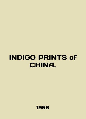 INDIGO PRINTS of CHINA./INDIGO PRINTS of CHINA. In English - landofmagazines.com