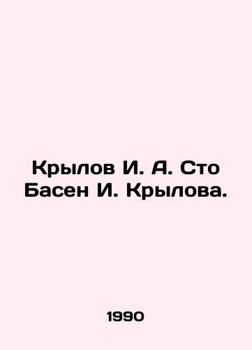 Krylov I. A. Sto Basen I. Krylova./I. A. Krylov 100 Basen I. Krylov. In Russian - landofmagazines.com