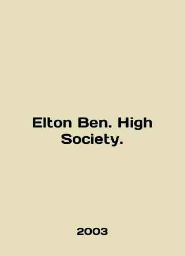 Elton Ben. High Society./Elton Ben. High Society. In English - landofmagazines.com