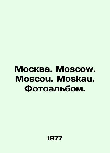 Moskva. Moscow. Moscou. Moskau. Fotoalbom./Moscow. Moscow. Moscou. Moskau. Photo album. In Russian - landofmagazines.com