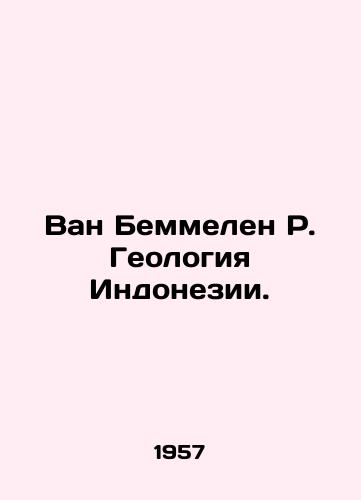 Van Bemmelen R. Geologiya Indonezii./Van Bemmelen R. Geology of Indonesia. In Russian - landofmagazines.com