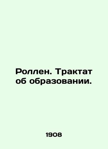 Rollen. Traktat ob obrazovanii./Rollen. A Treatise on Education. In Russian - landofmagazines.com