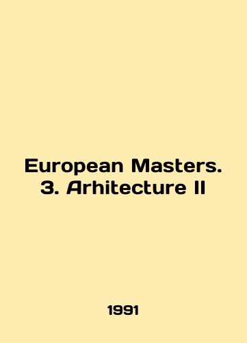 European Masters. 3. Arhitecture II/European Masters. 3. Architecture II In English - landofmagazines.com