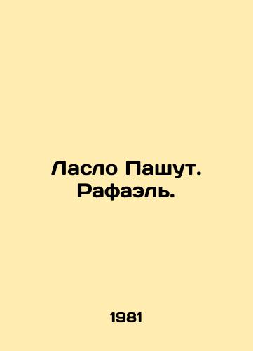Laslo Pashut. Rafael./László Pášut. Rafael. In Russian - landofmagazines.com