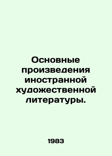 Osnovnye proizvedeniya inostrannoy khudozhestvennoy literatury./Main works of foreign fiction. In Russian - landofmagazines.com