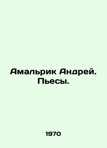 Amalrik Andrey. Pesy./Amalric Andrei. Plays. In Russian - landofmagazines.com