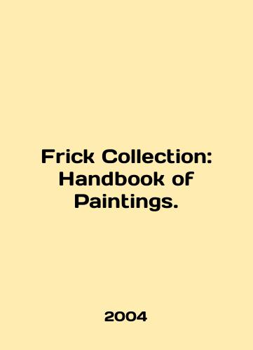 Frick Collection: Handbook of Paintings./Frick Collection: Handbook of Paintings. In English - landofmagazines.com