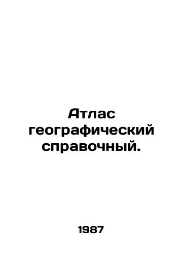 Atlas geograficheskiy spravochnyy./Atlas Geographic Reference. In Russian - landofmagazines.com