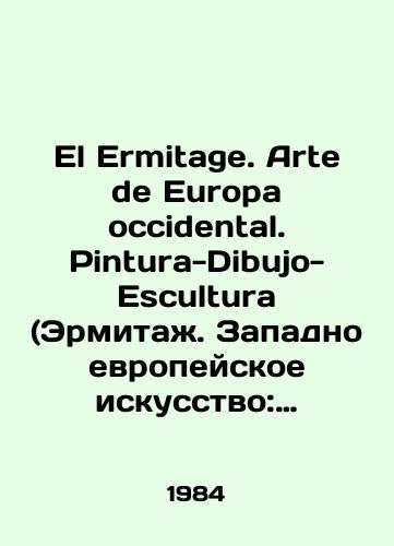 El Ermitage. Arte de Europa occidental. Pintura-Dibujo-Escultura (Ermitazh. Zapadnoevropeyskoe iskusstvo: zhivopis, risunok, skulptura)./El Ermitage. Arte de Europa occidental. Pintura-Dibujo-Escultura. In Russian - landofmagazines.com