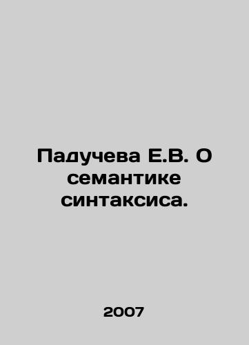 Paducheva E.V. O semantike sintaksisa./Paducheva E.V. On the semantics of syntax. In Russian - landofmagazines.com