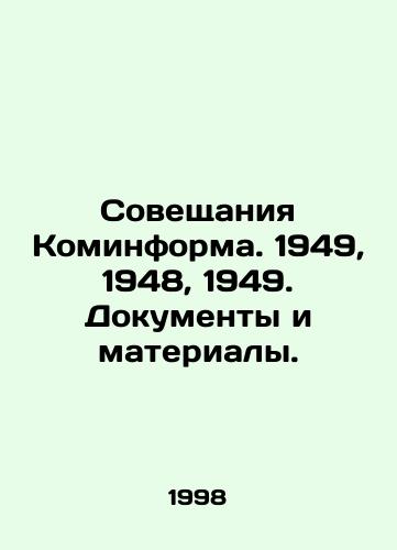 Soveshchaniya Kominforma. 1949, 1948, 1949. Dokumenty i materialy./Cominform Conferences. 1949, 1948, 1949. Documents and Materials. In Russian - landofmagazines.com