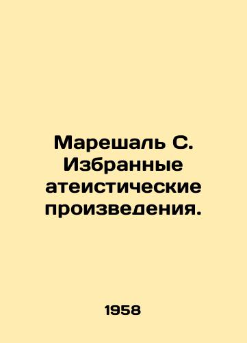 Mareshal S. Izbrannye ateisticheskie proizvedeniya./Marechal S. Selected atheist works. In Russian - landofmagazines.com