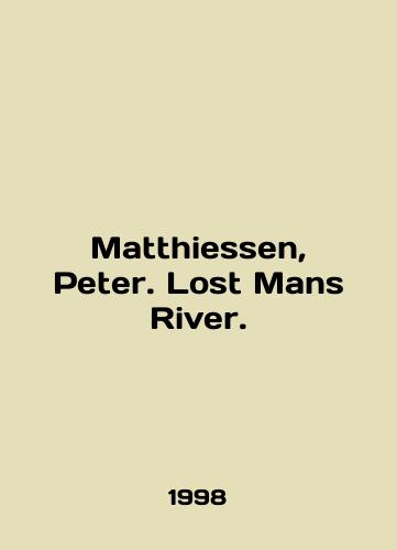 Matthiessen, Peter. Lost Mans River./Matthiessen, Peter. Lost Mans River. In English - landofmagazines.com